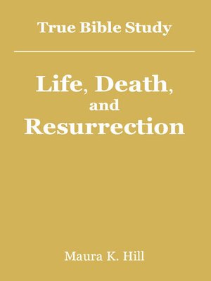 cover image of True Bible Study--Life, Death, and Resurrection